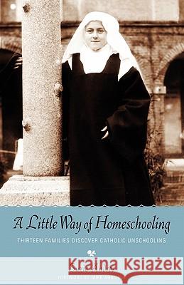 A Little Way of Homeschooling Suzie Andres 9780983180005 Hillside Education - książka