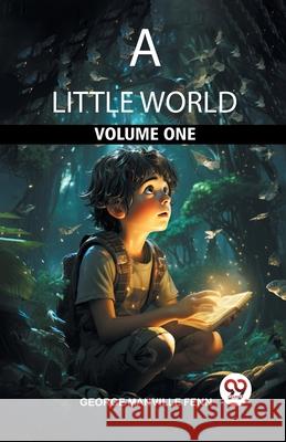 A Little World Volume One George Manville Fenn 9789363054622 Double 9 Books - książka