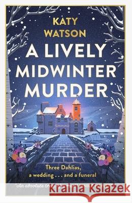 A Lively Midwinter Murder: A gripping cosy mystery to curl up with this Christmas Katy Watson 9781408720417 Little, Brown - książka