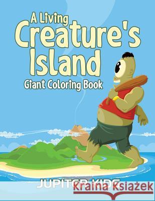 A Living Creature's Island: Giant Coloring Book Jupiter Kids 9781683051121 Jupiter Kids - książka