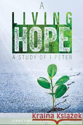 A Living Hope: A Study of 1 Peter Sarah Viggiano Wright 9781942243359 Bible Study Media, Inc. - książka