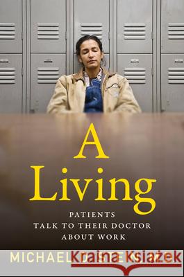 A Living: Patients Talk to Their Doctor about Work Michael D. Stein 9781685891909 Melville House Publishing - książka