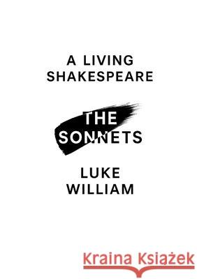 A Living Shakespeare: The Sonnets Luke William Donald G. Marshall 9781257437146 Lulu.com - książka