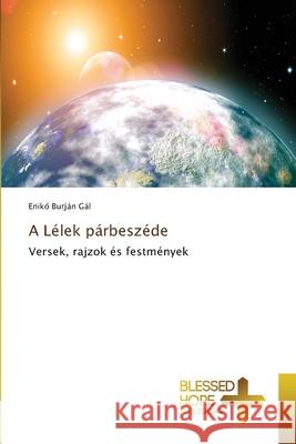 A Lélek párbeszéde Enikő Burján Gál 9783639509946 Blessed Hope Publishing - książka