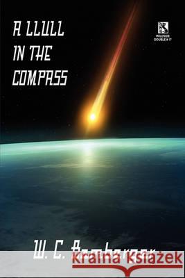 A Llull in the Compass: A Science Fiction Novel / Academentia: A Future Dystopia (Wildside Double #17) Bamberger, W. C. 9781434435101 Borgo Press - książka