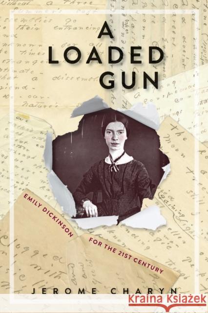 A Loaded Gun: Emily Dickinson for the 21st Century Jerome Charyn 9781934137987 Bellevue Literary Press - książka