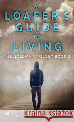 A Loafer's Guide To Living W. L. Liberman 9784867527979 Next Chapter - książka