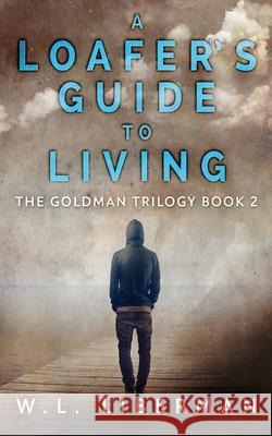 A Loafer's Guide To Living W. L. Liberman 9784867527993 Next Chapter - książka