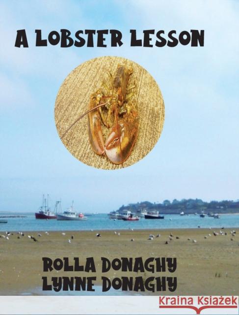 A Lobster Lesson Rolla Donaghy, Lynne Donaghy 9781647196240 Booklocker.com - książka
