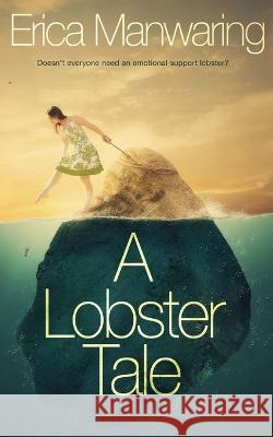 A Lobster Tale Erica Manwaring 9781739838027 Dean Park House - książka