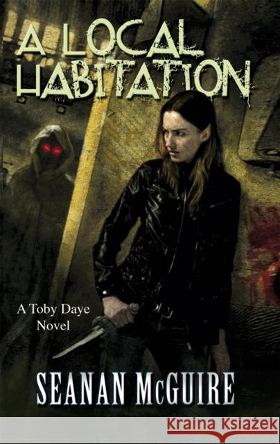 A Local Habitation (Toby Daye Book 2) Seanan McGuire 9781472120083 Little, Brown Book Group - książka