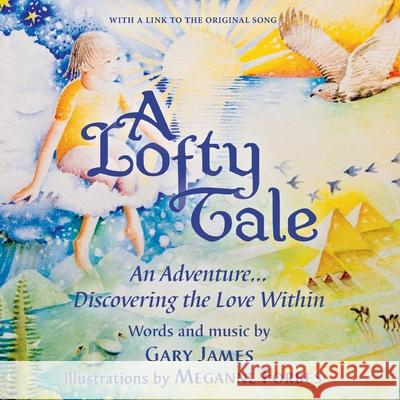 A Lofty Tale: An Adventure... Discovering the Love Within Meganne Forbes Gary James 9781643880471 Luminare Press - książka