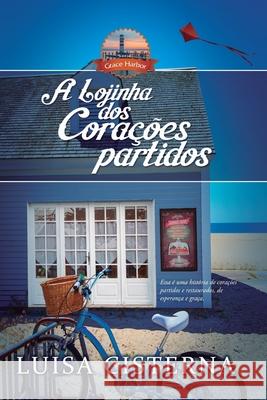 A Lojinha dos Corações Partidos Cisterna, Luisa 9798469664895 Independently Published - książka