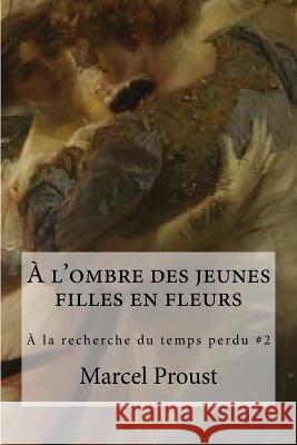 A l´ombre des jeunes filles en fleurs Edibooks 9781533570000 Createspace Independent Publishing Platform - książka