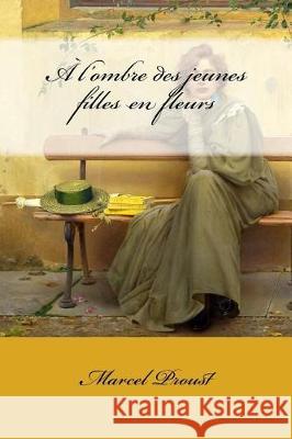 A l'ombre des jeunes filles en fleurs Sanchez, Armando 9781974533343 Createspace Independent Publishing Platform - książka