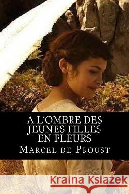 A l´ombre des jeunes filles en fleurs: A la recherche du temps perdu #2 Hollybooks 9781533538673 Createspace Independent Publishing Platform - książka