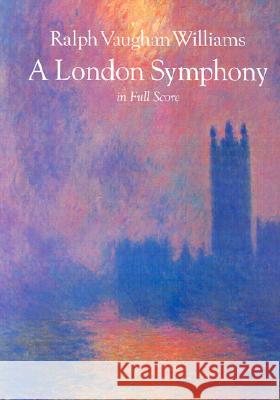 A London Symphony in Full Score Ralph Vaughan Williams Ralph Vaugha 9780486292632 Dover Publications - książka