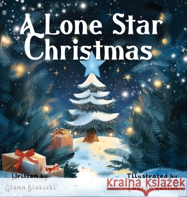 A Lone Star Christmas Blekicki, Glenn, Austin, Lauren 9798349610967 Glenn Blekicki - książka