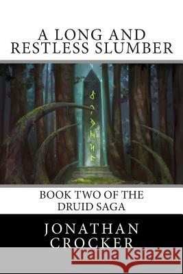 A Long and Restless Slumber: Book Two of the Druid Saga Jonathan Crocker 9781495389092 Createspace - książka
