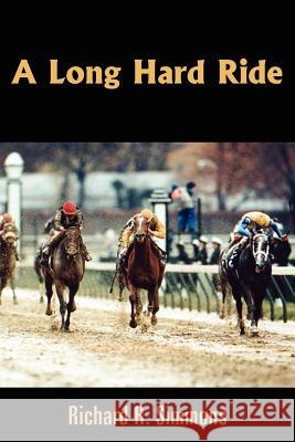 A Long Hard Ride Richard R. Simmons 9781420832471 Authorhouse - książka