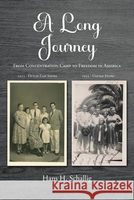 A Long Journey: From Concentration Camp to Freedom in America Hans H Schallig 9781639615544 Christian Faith - książka