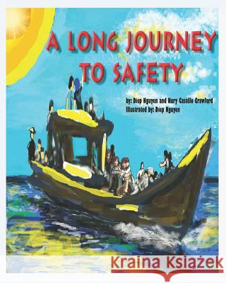 A Long Journey to Safety Nury Castillo Crawford Diep Nguyen Diep Nguyen 9780999397862 11 Publishing - książka