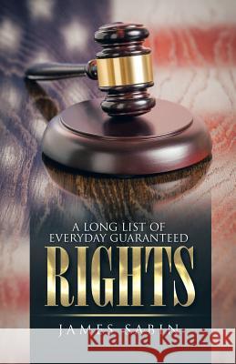 A Long List of Everyday Guaranteed Rights James Sabin (Center for Ethics in Managed Care) 9781491781418 iUniverse - książka