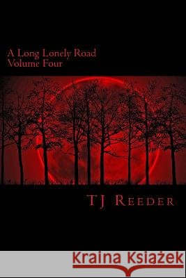 A Long Lonely Road Volume Four Tj Reeder 9781536830903 Createspace Independent Publishing Platform - książka