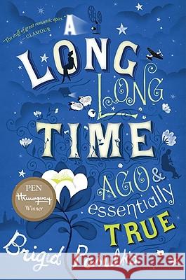 A Long, Long Time Ago and Essentially True Brigid Pasulka 9780547336282 Mariner Books - książka