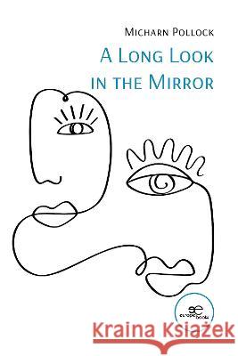 A LONG LOOK IN THE MIRROR: 2022 Micharn Pollock, Europe Books 9791220124058 Europe Books - książka