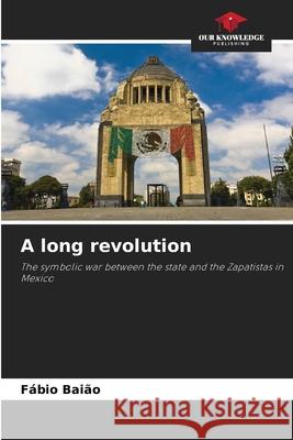 A long revolution Baião, Fábio 9786207646326 Our Knowledge Publishing - książka
