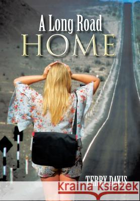 A Long Road Home Terry Davis 9781483648057 Xlibris Corporation - książka