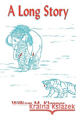 A Long Story William M. Klepper 9781434362629 Authorhouse - książka