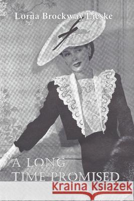 A Long Time Promised Lorna Brockway Lieske 9798376060377 Independently Published - książka