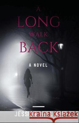 A Long Walk Back Jessica R. Williams 9781718658295 Createspace Independent Publishing Platform - książka