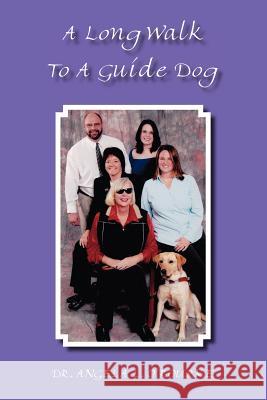 A Long Walk to a Guide Dog Dr Angela L. O'Rourke 9781412090223 Trafford Publishing - książka