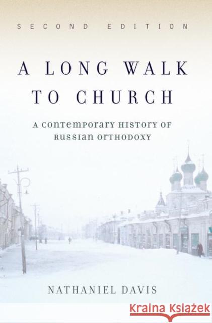 A Long Walk to Church: A Contemporary History of Russian Orthodoxy Davis, Nathaniel 9780367096731 Taylor and Francis - książka