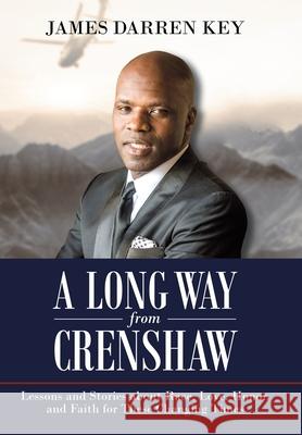 A Long Way from Crenshaw: Lessons and Stories About Race, Love, Honor, and Faith for These Changing Times James Darren Key 9781973690610 WestBow Press - książka