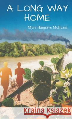 A Long Way Home Myra Hargrav 9781644565612 Indies United Publishing House, LLC - książka