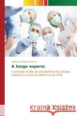 A longa espera de Oliveira Santos Valéria 9783639833072 Novas Edicoes Academicas - książka