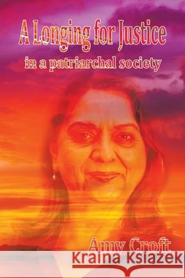 A Longing for Justice: In a Patriarchal Society Amy Croft 9781982290276 Balboa Press Au - książka