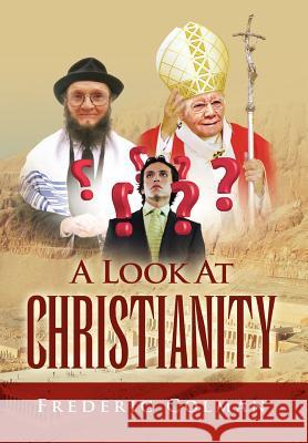 A Look at Christianity Frederic Colman 9781462829705 Xlibris Corporation - książka
