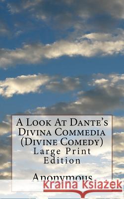 A Look At Dante's Divina Commedia (Divine Comedy): Large Print Edition Anonymous 9781973991427 Createspace Independent Publishing Platform - książka