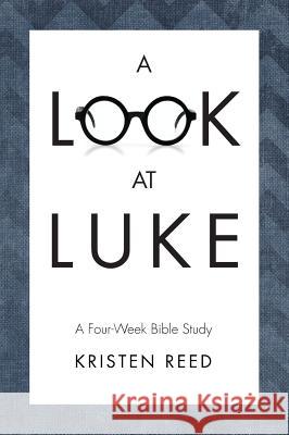 A Look At Luke Kristen Reed 9781532649417 Resource Publications (CA) - książka