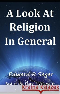 A Look At Religion In General Edward R. Sager 9781096495550 Independently Published - książka