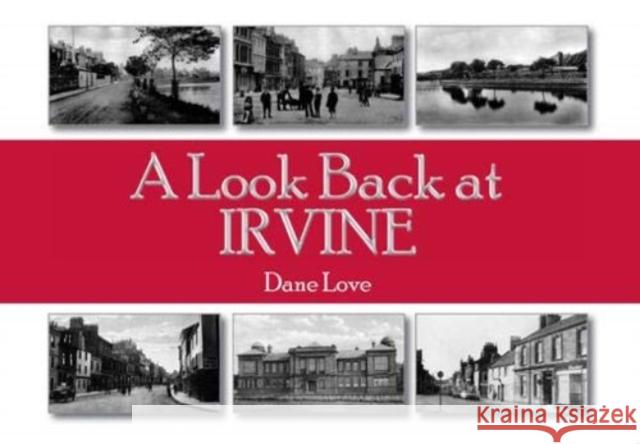 A Look Back at Irvine Dane Love 9781911043072 Carn Publishing ltd - książka