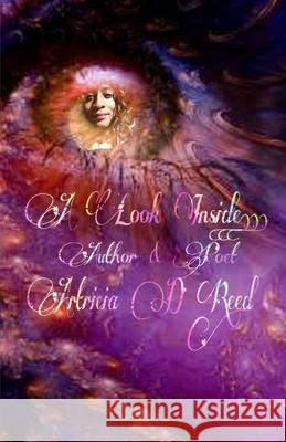 A Look Inside: Of an Author & Poet Artricia D. Reed 9781983502767 Createspace Independent Publishing Platform - książka