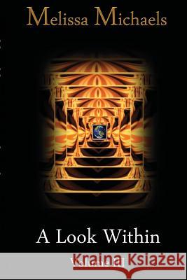 A Look Within, Vol. III Melissa Michaels 9781616239657 Melissa Michaels - książka