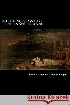 A Looking-Glass for London and England Robert Greene 9781983998836 Createspace Independent Publishing Platform - książka