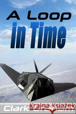 A Loop in Time Clark Graham 9781974499793 Createspace Independent Publishing Platform - książka